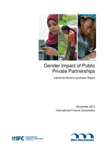 Gender Impact of Public Private Partnerships Literature Review Synthesis Report November 2012 International Finance Corporation