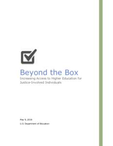 Beyond the Box: Increasing Access to Higher Education for Justice-Involved Individuals -- May 10, 2016 (PDF)