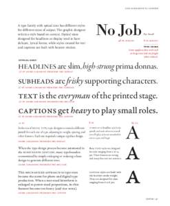 size is relative to context  No Job A type family with optical sizes has different styles for different sizes of output. The graphic designer