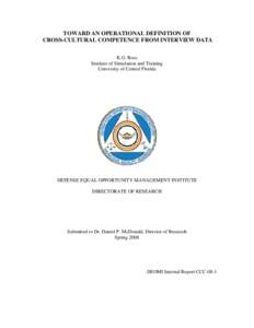 TOWARD AN OPERATIONAL DEFINITION OF CROSS-CULTURAL COMPETENCE FROM INTERVIEW DATA K.G. Ross Institute of Simulation and Training University of Central Florida