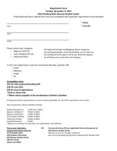 Registration Form Sunday, November 9, 2014 UGA Climbing Wall, Ramsey Student Center A Recreational Sports release form must be completed and signed for registration to be complete  Male