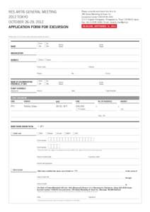 RES ARTIS GENERAL MEETING 2012 TOKYO OCTOBER 26-29, 2012 APPLICATION FORM FOR EXCURSION  Please complete and return this form to: