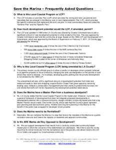 Save the Marina – Frequently Asked Questions Q: What is this Local Coastal Program or LCP? A: The LCP includes a Land Use Plan (LUP) which provides the zoning and land use policies and intensities that are allowed in t