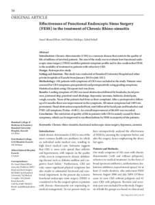 36  ORIGINAL ARTICLE Effectiveness of Functional Endoscopic Sinus Surgery (FESS) in the treatment of Chronic Rhino-sinusitis Ausaf Ahmed Khan, Atif Hafeez Siddiqui, Zahid Sohail