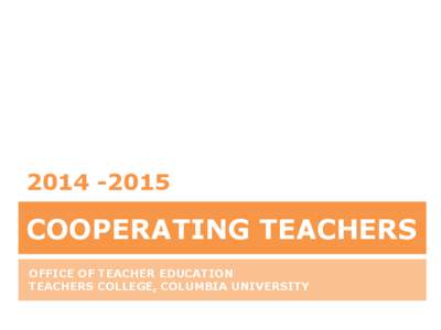 [removed]COOPERATING TEACHERS OFFICE OF TEACHER EDUCATION TEACHERS COLLEGE, COLUMBIA UNIVERSITY