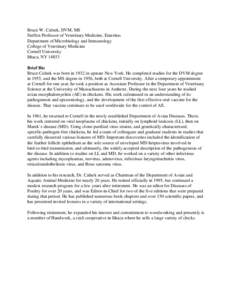 Bruce W. Calnek, DVM, MS Steffen Professor of Veterinary Medicine, Emeritus Department of Microbiology and Immunology College of Veterinary Medicine Cornell University Ithaca, NY 14853