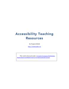 Accessibility Teaching Resources 	
   By	
  Virginia	
  DeBolt	
   http://webteacher.ws	
  