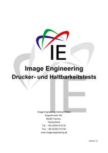 Image Engineering Drucker- und Haltbarkeitstests Image Engineering Dietmar Wüller Augustinusstr. 9D, 50226 Frechen,