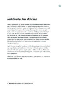 Apple Supplier Code of Conduct Apple is committed to the highest standards of social and environmental responsibility and ethical conduct. Apple’s suppliers are required to provide safe working conditions, treat worker