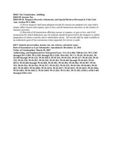 R865. Tax Commission, Auditing. R865-9I. Income Tax. R865-9I-18. Taxpayer Records, Statements, and Special Returns Pursuant to Utah Code Ann. Section[removed]Every taxpayer shall keep adequate records for income t