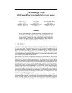 All learning is local: Multi-agent learning in global reward games Yu-Han Chang MIT CSAIL Cambridge, MA 02139