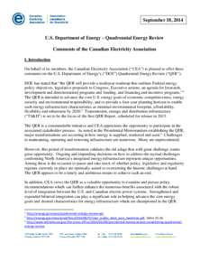 September 18, 2014  U.S. Department of Energy – Quadrennial Energy Review Comments of the Canadian Electricity Association I. Introduction On behalf of its members, the Canadian Electricity Association (“CEA”) is p