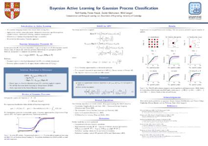 Bayesian Active Learning for Gaussian Process Classification Neil Houlsby, Ferenc Huszár, Zoubin Ghahramani, Máté Lengyel Computational and Biological Learning Lab, Department of Engineering, University of Cambridge B