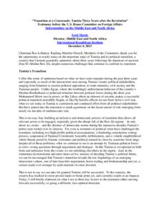 “Transition at a Crossroads: Tunisia Three Years after the Revolution” Testimony before the U.S. House Committee on Foreign Affairs Subcommittee on the Middle East and North Africa Scott Mastic Director, Middle East 