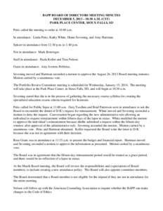 BAPP BOARD OF DIRECTORS MEETING MINUTES DECEMBER 5, 2013 – 10:30 A.M. (CST) PARK PLACE CENTER, SIOUX FALLS, SD Peitz called the meeting to order at 10:40 a.m. In attendance: Linda Peitz, Kathy White, Diane Sevening, an