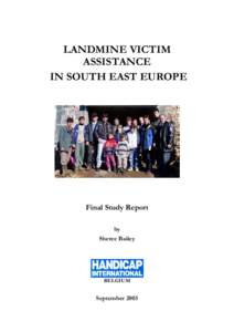 LANDMINE VICTIM ASSISTANCE IN SOUTH EAST EUROPE Final Study Report by