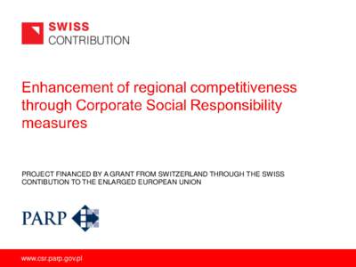 PROJECT FINANCED BY A GRANT FROM SWITZERLAND THROUGH THE SWISS CONTIBUTION TO THE ENLARGED EUROPEAN UNION www.csr.parp.gov.pl  Component 1 objectives