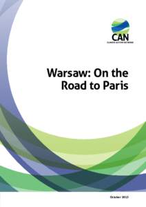 Warsaw: On the Road to Paris October 2013 CLIMATE ACTION NETWORK – WARSAW: ON THE ROAD TO PARIS