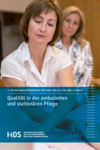 4. PFLEGE-QUALITÄTSBERICHT DES MDS NACH § 114A ABS. 6 SGB XI  Qualität in der ambulanten und stationären Pflege  Impressum