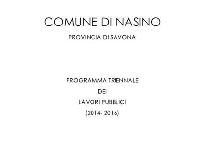 COMUNE DI NASINO PROVINCIA DI SAVONA PROGRAMMA TRIENNALE DEI LAVORI PUBBLICI