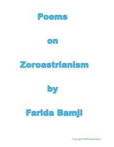 Copyright ©2008 Farida Bamji  What a Difference Asho Zarathushtra Made! Asho Zarathushtra Upon a mountain high Would have discourse