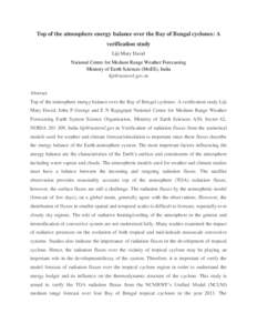 Top of the atmosphere energy balance over the Bay of Bengal cyclones: A verification study Liji Mary David National Centre for Medium Range Weather Forecasting Ministry of Earth Sciences (MoES), India [removed]