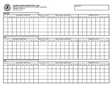 CASINO CHIPS INVENTORY LOG  Organization NORTH DAKOTA OFFICE OF ATTORNEY GENERAL GAMING DIVISION