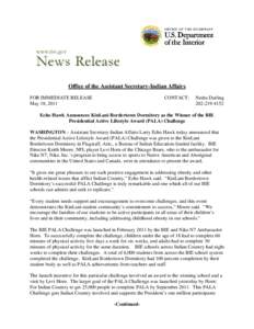    Office of the Assistant Secretary-Indian Affairs FOR IMMEDIATE RELEASE May 18, 2011