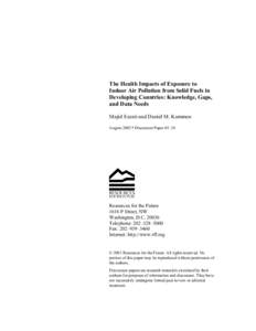 The Health Impacts of Exposure to Indoor Air Pollution from Solid Fuels in Developing Countries:  Knowledge, Gaps, and Data Needs