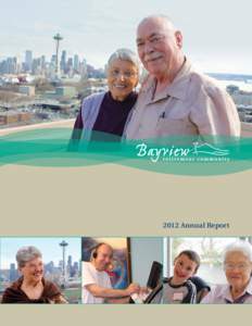 2012 Annual Report  Bayview Retirement Community Board of Trustees Executive Team Peter Henning, Chair Nancy Waiss, Vice Chair