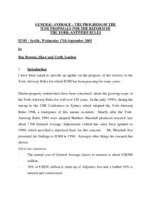 GENERAL AVERAGE - THE PROGRESS OF THE IUMI PROPOSALS FOR THE REFORM OF THE YORK-ANTWERP RULES IUMI - Seville, Wednesday 17th September 2003 by Ben Browne, Shaw and Croft, London