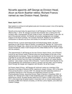 Novartis appoints Jeff George as Division Head, Alcon as Kevin Buehler retires; Richard Francis named as new Division Head, Sandoz Basel, April 9, 2014 New leaders to continue to build global scale and innovation power i