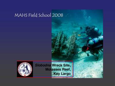MAHS Field School[removed]Slobodna Wreck Site, Molasses Reef, Key Largo