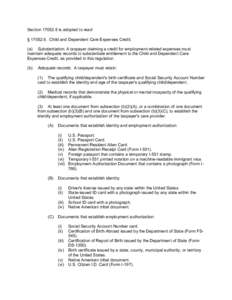 Section[removed]is adopted to read: § [removed]Child and Dependent Care Expenses Credit. (a) Substantiation. A taxpayer claiming a credit for employment-related expenses must maintain adequate records to substantiate en