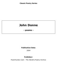 Classic Poetry Series  John Donne - poems -  Publication Date: