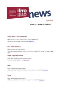 IFRRO HOME Volume 14 – Number 4 – June 2011 IFRRO Move – new coordinates IFRRO moved on 21 June to Rue Joseph II, 9-13 in 1000 Brussels IFRRO Secretariat new phone numbers available (Read more)