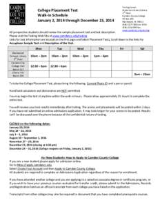 College Placement Test Walk-in Schedule January 2, 2014 through December 23, 2014 Testing Center Wolverton Center/Library