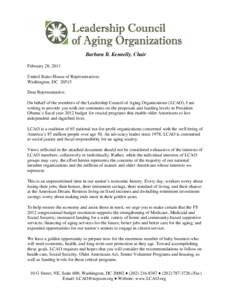 Barbara B. Kennelly, Chair February 28, 2011 United States House of Representatives Washington, DC[removed]Dear Representative: On behalf of the members of the Leadership Council of Aging Organizations (LCAO), I am