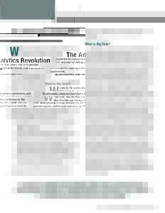 The Analytics Revolution By Dave Weisbeck, Visier Inc. e are in the midst of an analytic revolution, and “big data” has become the de facto name used to describe this sea change. According to a study by management co