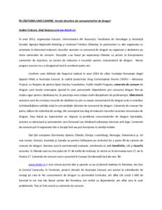 ÎN CĂUTAREA UNEI CAMERE. Venele deschise ale consumatorilor de droguri Andrei Crăciun, Vlad Stoicescu (www.dela0.ro) În anul 2011, organizația Carusel, Universitatea din Bucureşti, Facultatea de Sociologie şi Asis