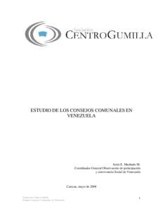 ESTUDIO DE LOS CONSEJOS COMUNALES EN VENEZUELA Jesús E. Machado M. Coordinador General Observatorio de participación y convivencia Social de Venezuela