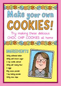 Try making these delicious CHOC CHIP COOKIES at home 200g softened butter 300g soft brown sugar 2 tsp vanilla extract