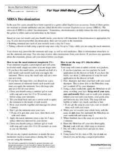 MRSA Decolonization In the past few years, people have been exposed to a germ called Staphylococcus aureus. Some of these germs are resistant to certain antibiotics and are called Methicillin-resistant Staphylococcus aur