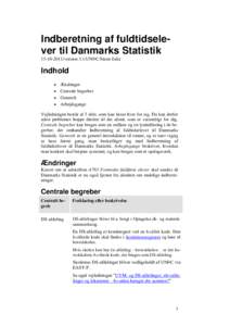Indberetning af fuldtidselever til Danmarks Statistikversion 3.1/UNI•C/Steen Eske Indhold  Ændringer  Centrale begreber