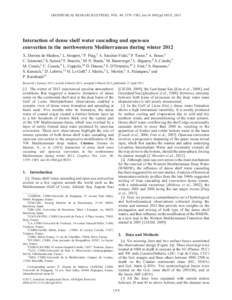 GEOPHYSICAL RESEARCH LETTERS, VOL. 40, 1379–1385, doi:grl.50331, 2013  Interaction of dense shelf water cascading and open-sea convection in the northwestern Mediterranean during winter 2012 X. Durrieu de Madro