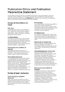 Publication Ethics and Publication Malpractice Statement For all parties involved in the act of publishing (the author, the journal editor(s), the peer reviewer and the publisher) it is necessary to agree upon standards 