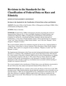 Revisions to the Standards for the Classification of Federal Data on Race and Ethnicity OFFICE OF MANAGEMENT AND BUDGET Revisions to the Standards for the Classification of Federal Data on Race and Ethnicity AGENCY: Exec