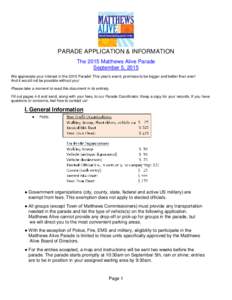 PARADE APPLICATION & INFORMATION The 2015 Matthews Alive Parade September 5, 2015 We appreciate your interest in the 2015 Parade! This year’s event, promises to be bigger and better than ever! And it would not be possi