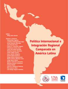 Política Internacional e Integración Regional Comparada en América Latina Willy Soto Acosta Editor