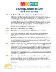 WHAT  The “Leading the Way: Youth Leadership Summit for Math & Science” is a unique opportunity for Orange County’s high school students to share their ideas on how to improve math and science education and to lear